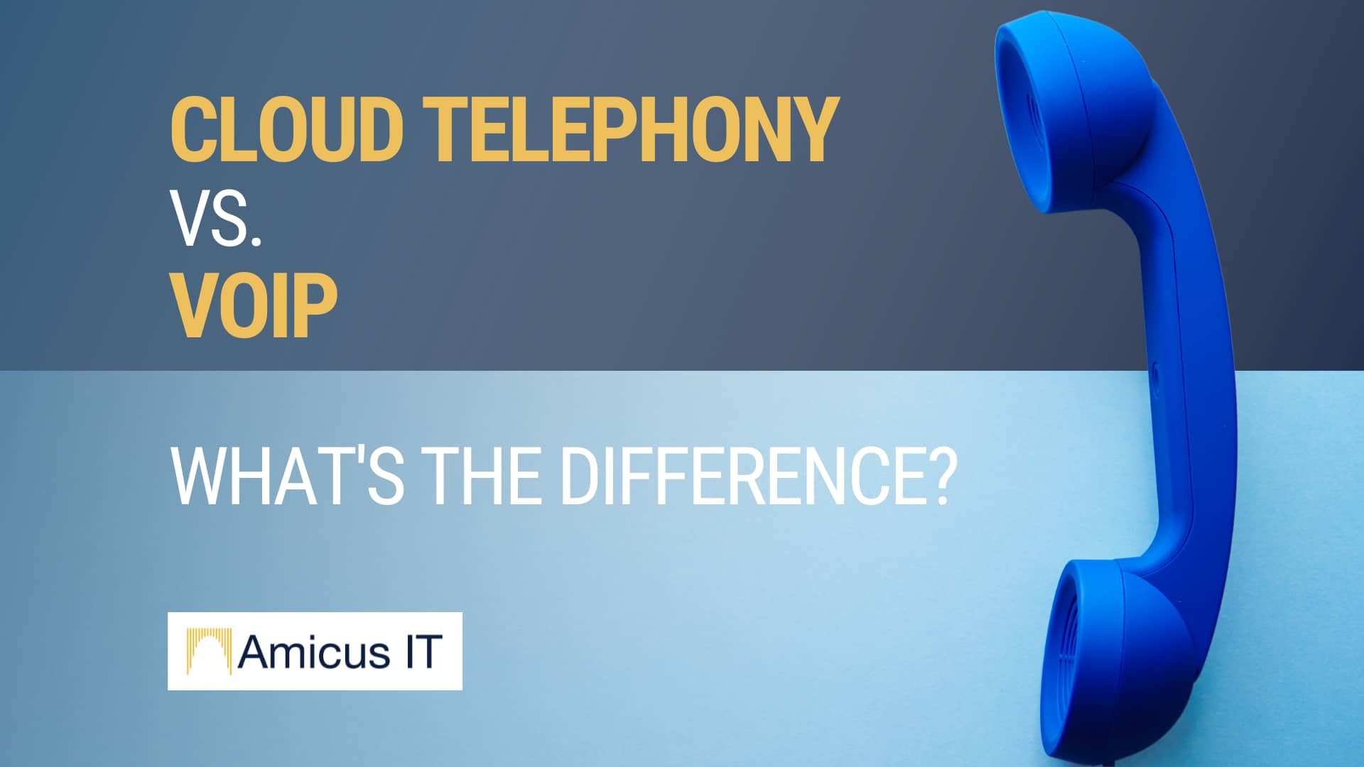 Cloud Telephony vs. VoIP: Whats the difference? | Amicus IT | IT Support Services St Louis | Lawyers | Attorneys